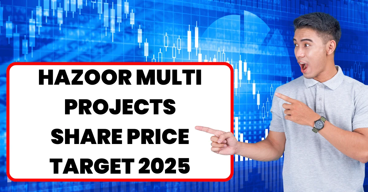 Hazoor Multi Projects Share Price Target 2025