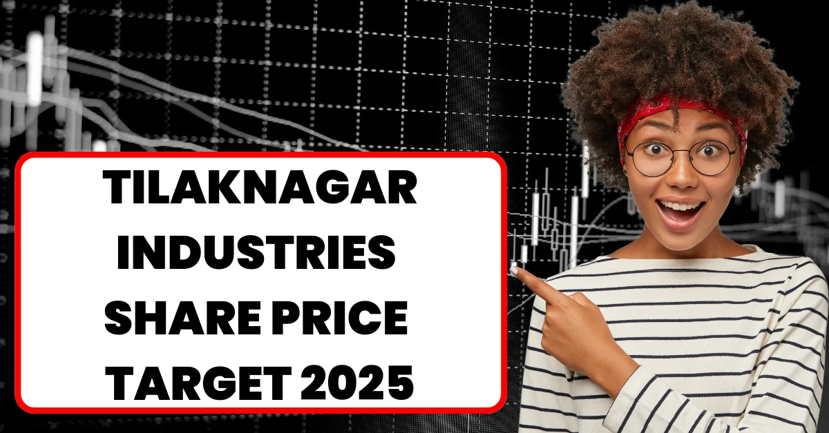 Tilaknagar Industries Share Price Target 2025