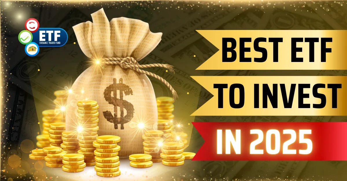 Best ETF to Invest in 2025
