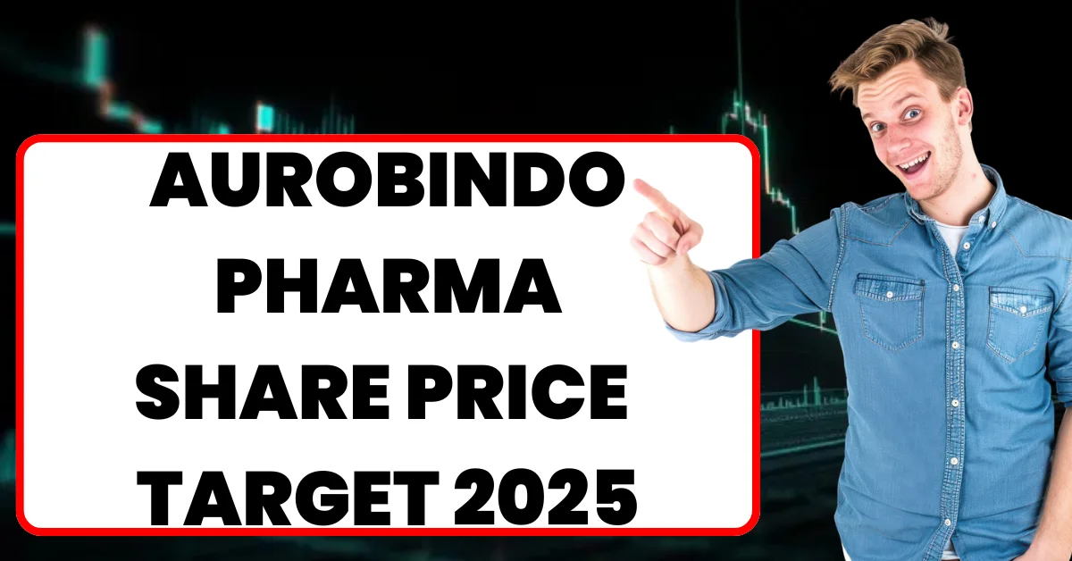 Aurobindo Pharma Share Price Target 2025